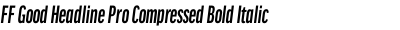 FF Good Headline Pro Compressed Bold Italic